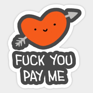 Fuck you pay me Sticker